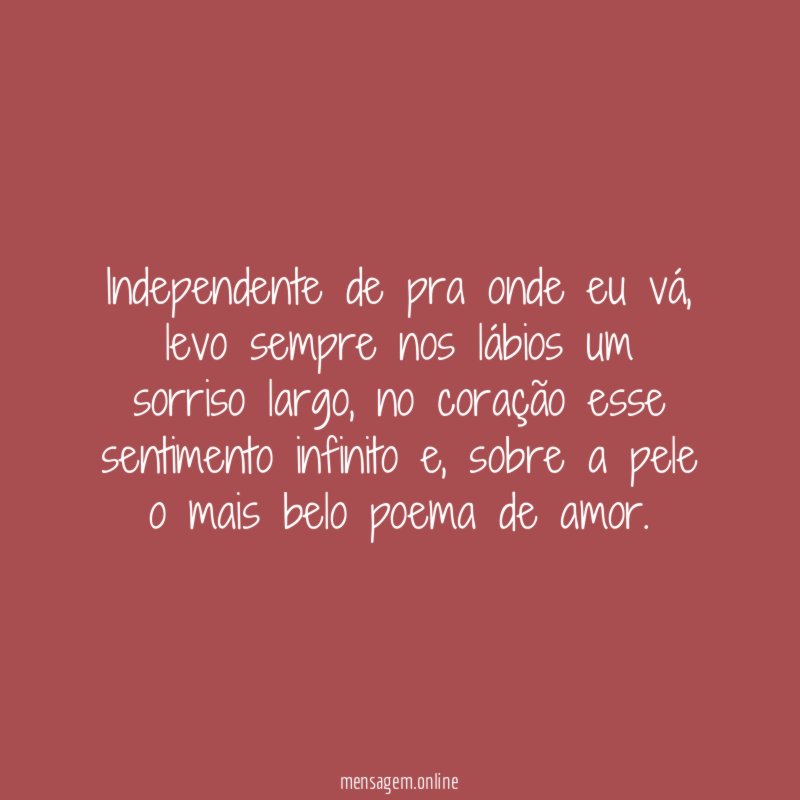 Independente de pra onde eu vá