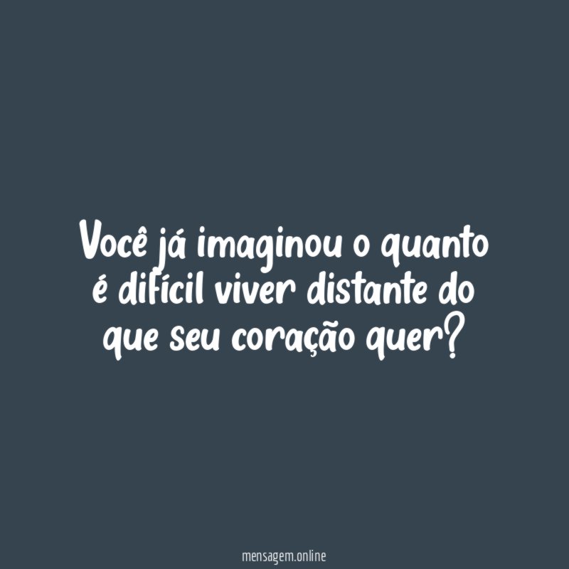 Você já imaginou o quanto é difícil viver