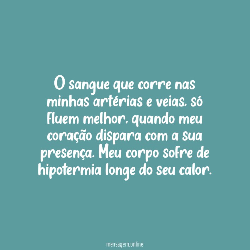 O sangue que corre nas minhas artérias e veias