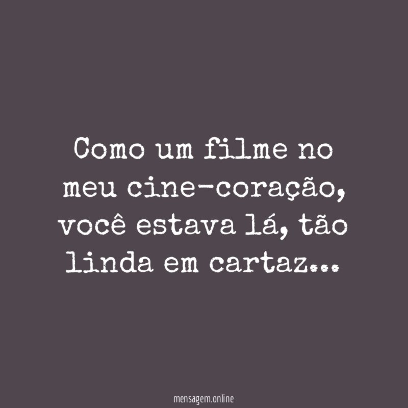 Como um filme no meu cine-coração