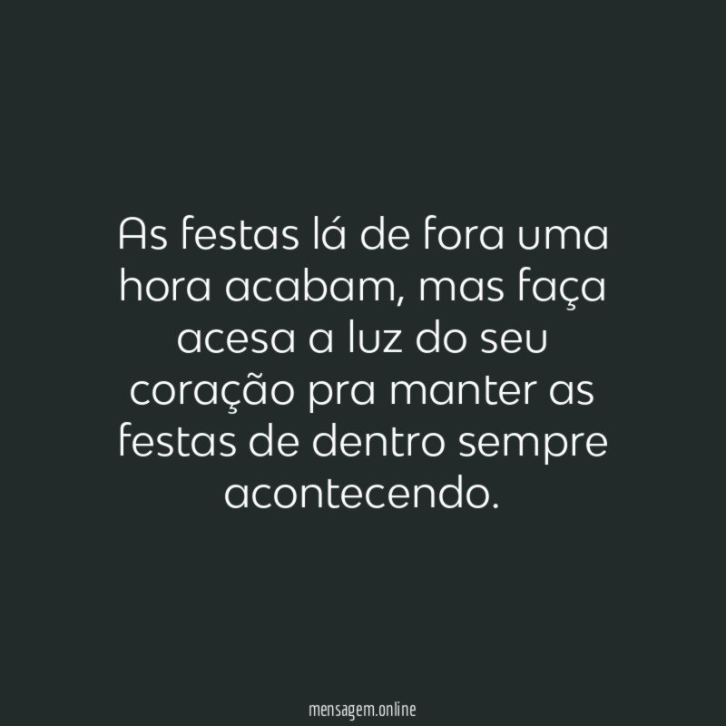 As festas lá de fora uma hora acabam