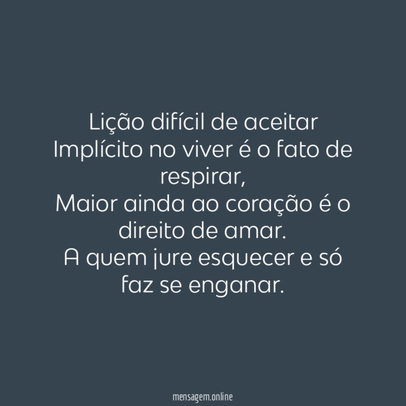 Lição difícil de aceitar Implícito no viver é