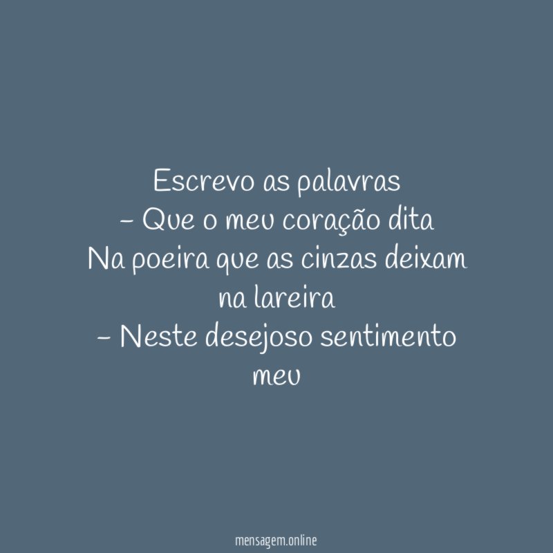 Escrevo as palavras - Que o meu coração dita Na