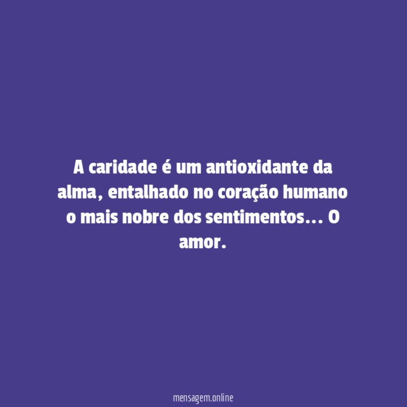 A caridade é um antioxidante da alma