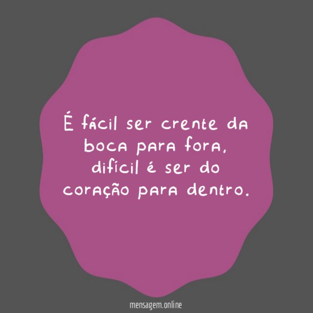 É fácil ser crente da boca para fora