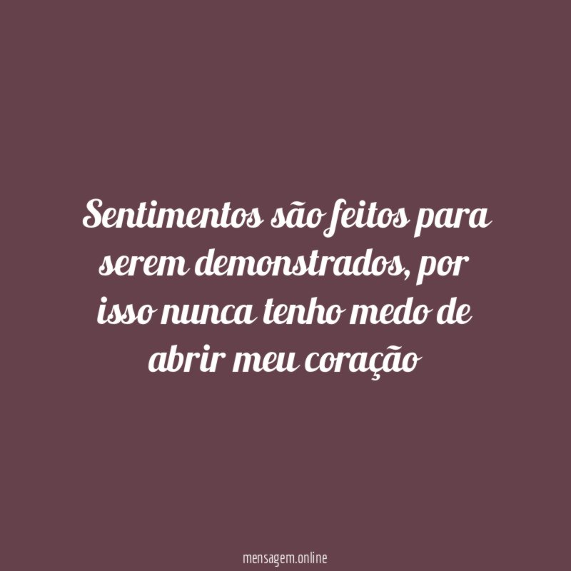 Sentimentos são feitos para serem demonstrados