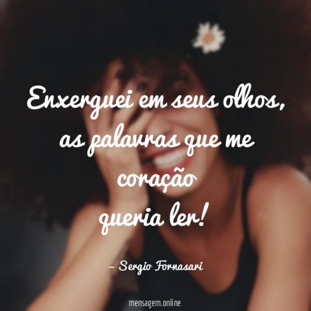 Enxerguei em seus olhos