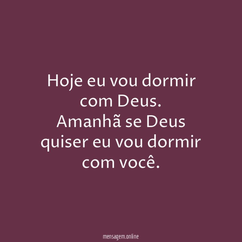 Hoje eu vou dormir com Deus