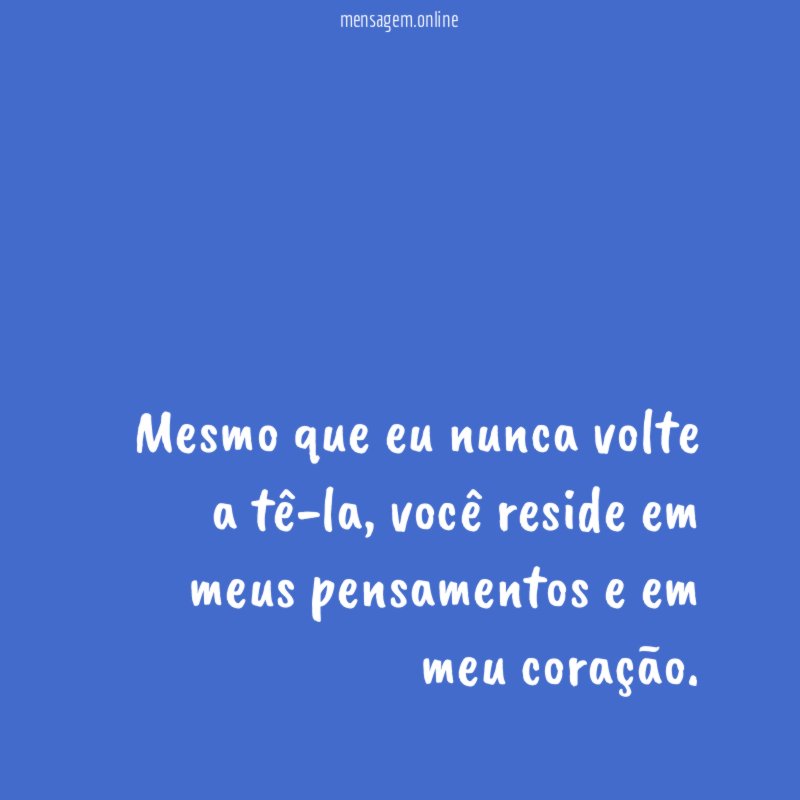 Mesmo que eu nunca volte a tê-la