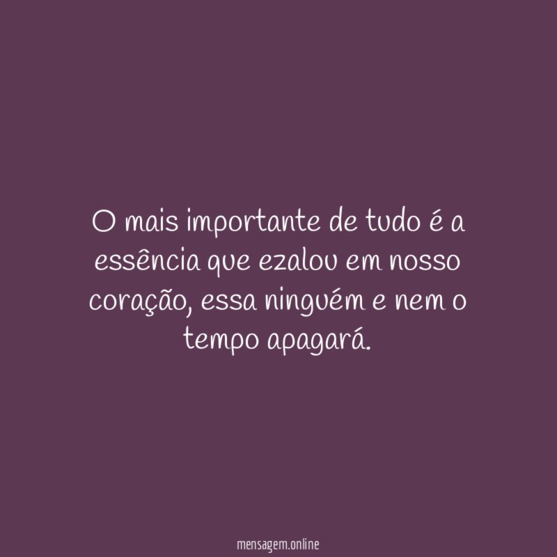 O mais importante de tudo é a essência