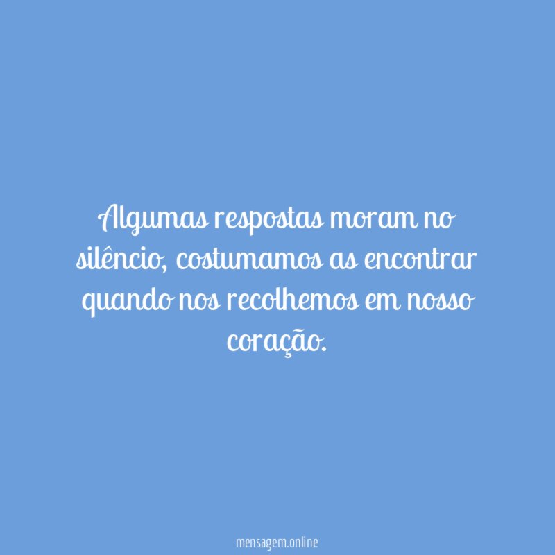 Algumas respostas moram no silêncio