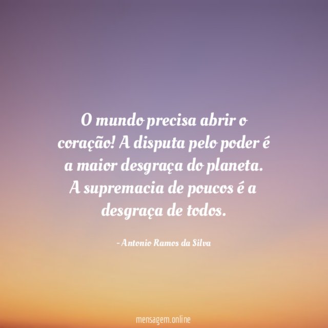 O mundo precisa abrir o coração