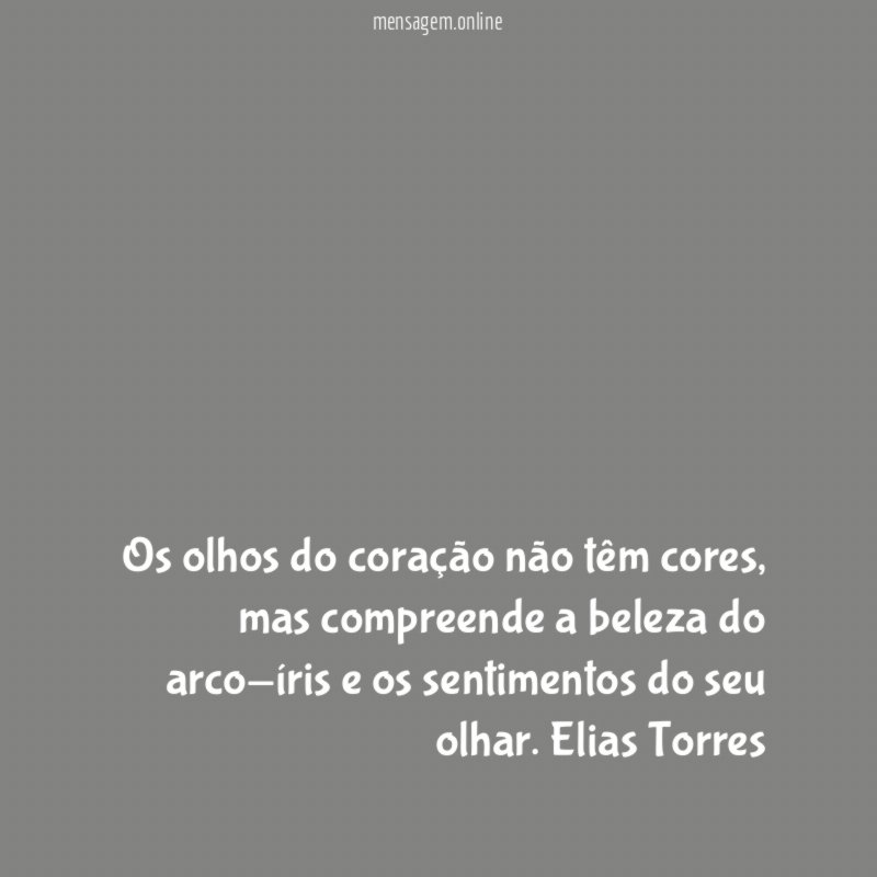 Os olhos do coração não têm cores