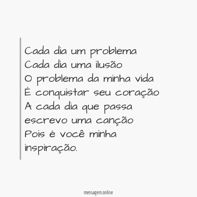 Cada dia um problema Cada dia uma ilusão O problema