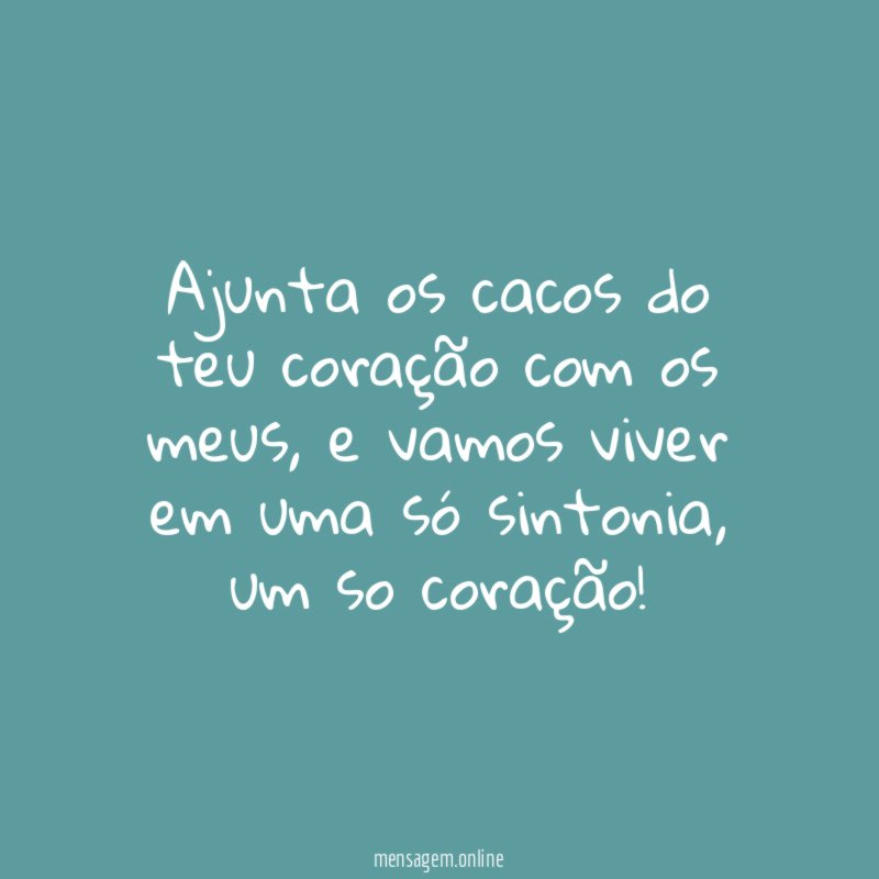Ajunta os cacos do teu coração com os meus