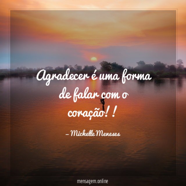 Agradecer é uma forma de falar com o coração