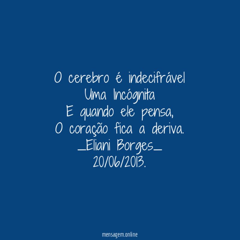 O cerebro é indecifrável Uma Incógnita E quando ele pensa