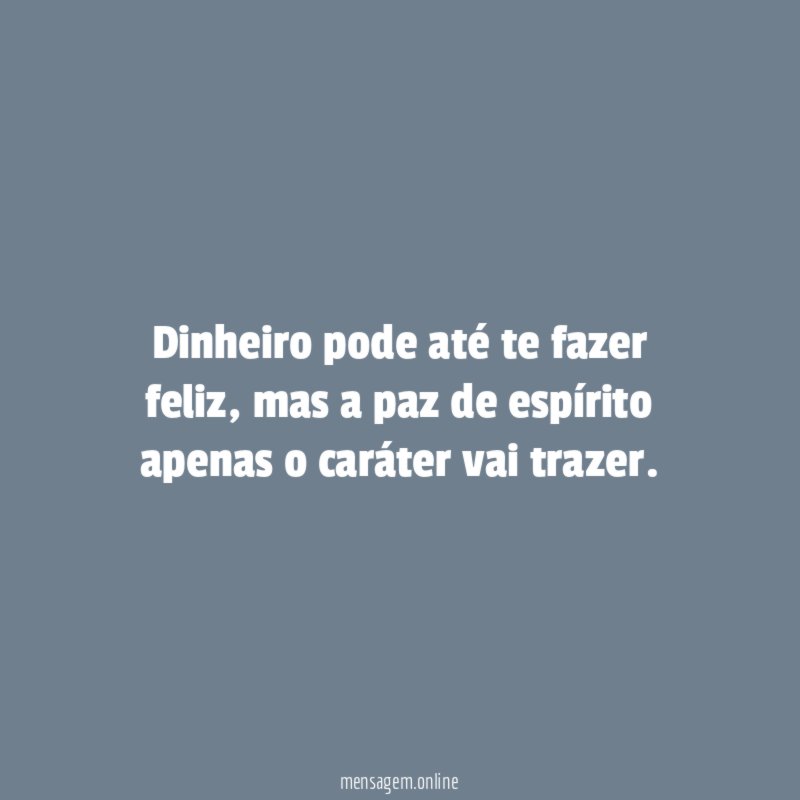 Dinheiro pode até te fazer feliz