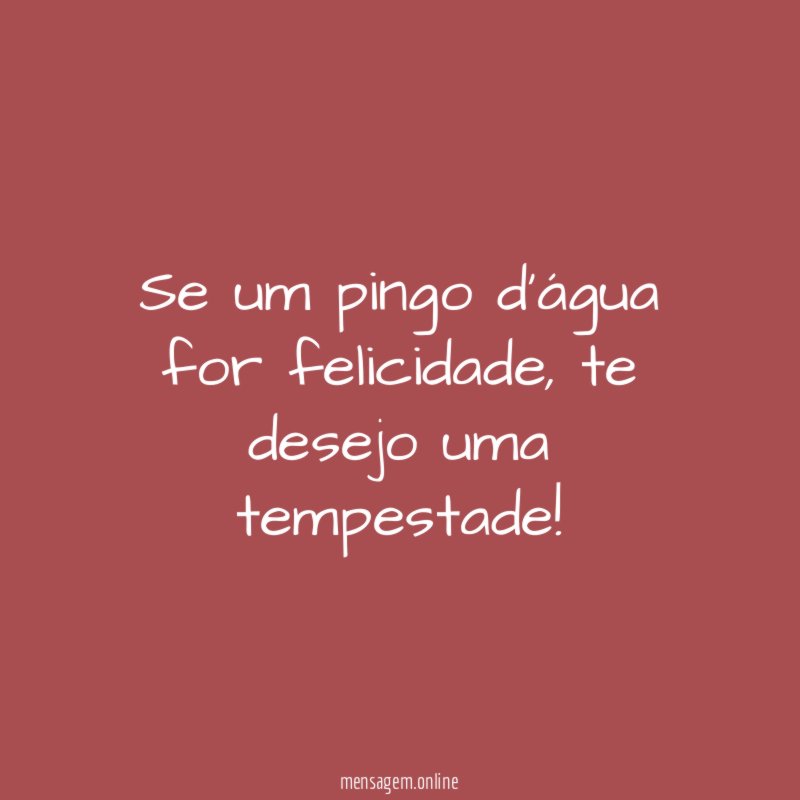 Se um pingo d’água for felicidade