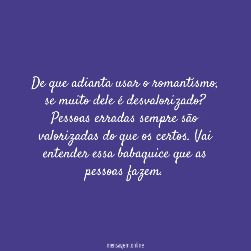 De que adianta usar o romantismo