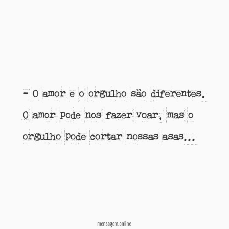 O amor e o orgulho são diferentes