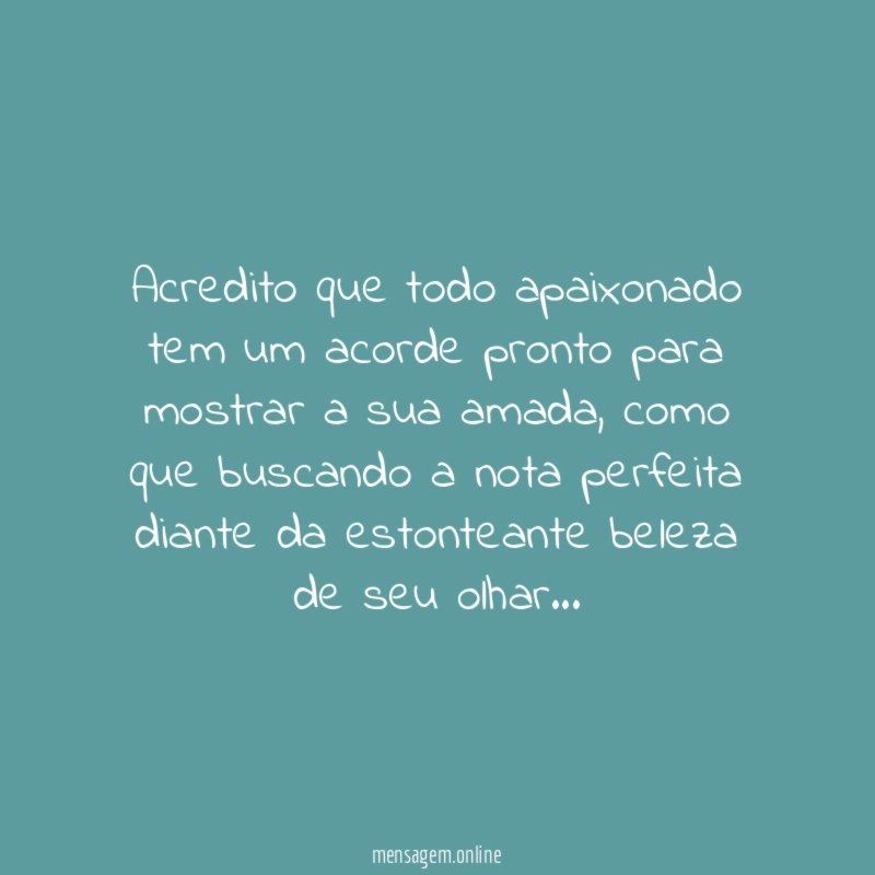 ♫♪ Acredito que todo apaixonado tem um acorde