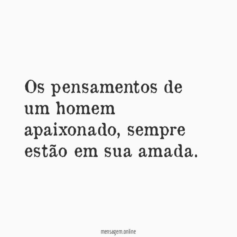 Os pensamentos de um homem apaixonado