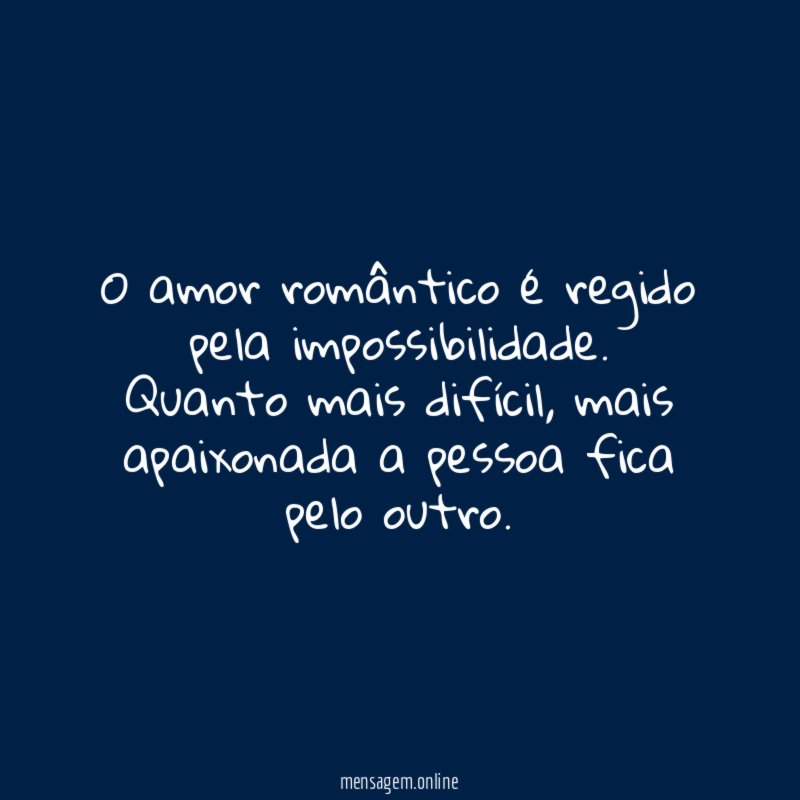 O amor romântico é regido pela impossibilidade