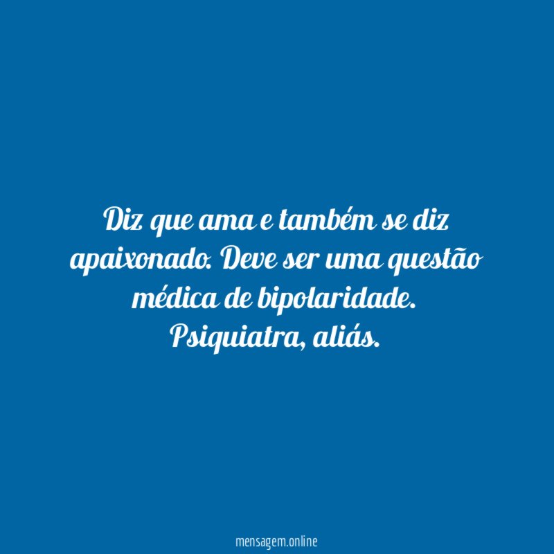 Diz que ama e também se diz apaixonado