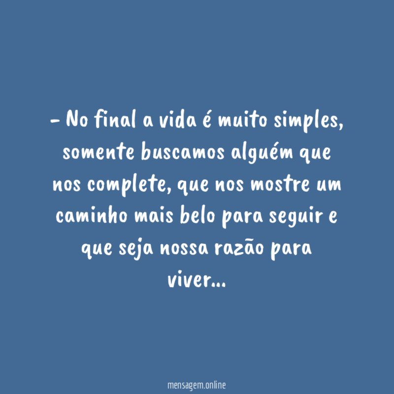 No final a vida é muito simples
