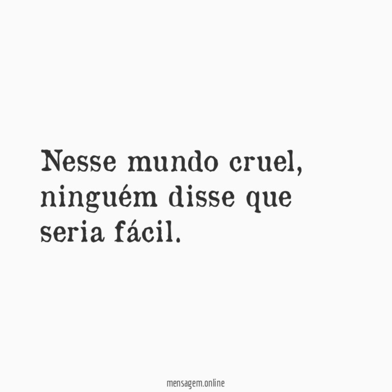 Nesse mundo cruel