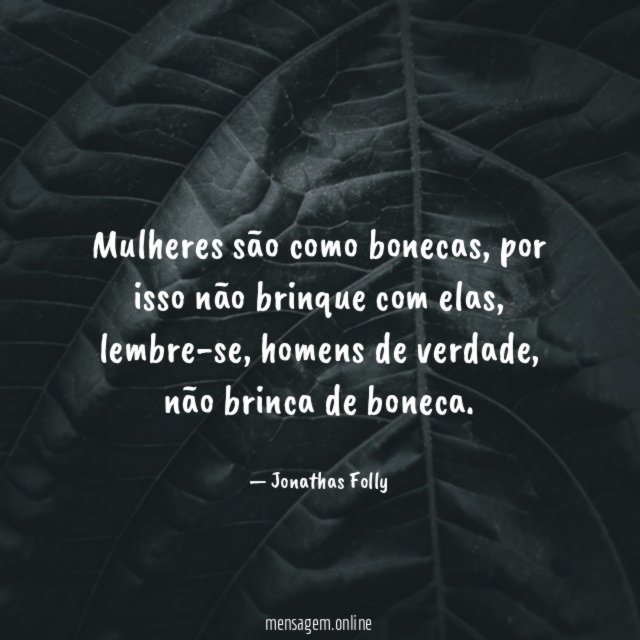 Mulheres são como bonecas