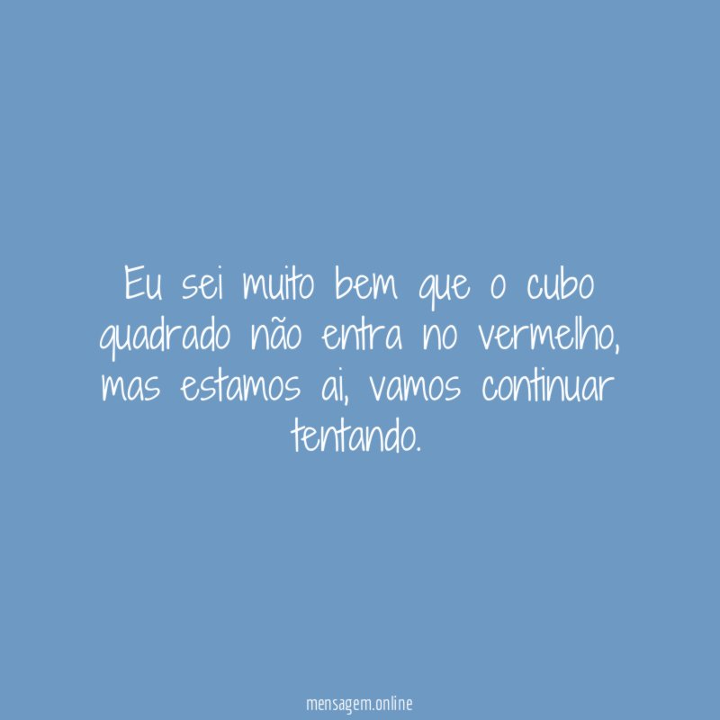 Eu sei muito bem que o cubo quadrado