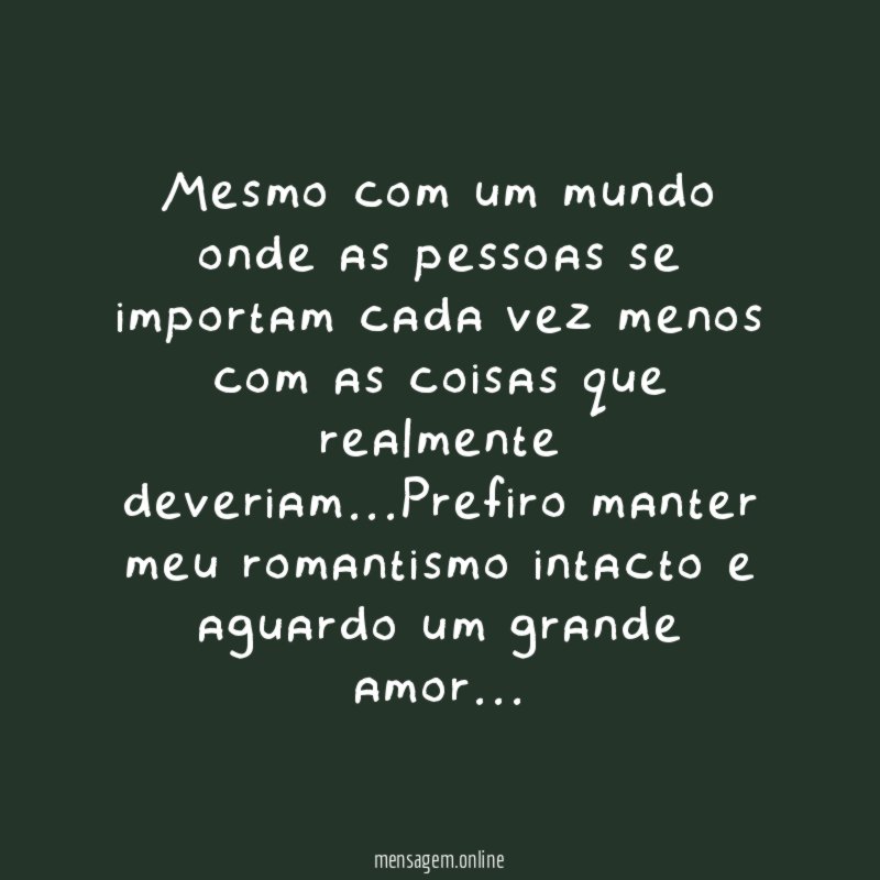 Mesmo com um mundo onde as pessoas se