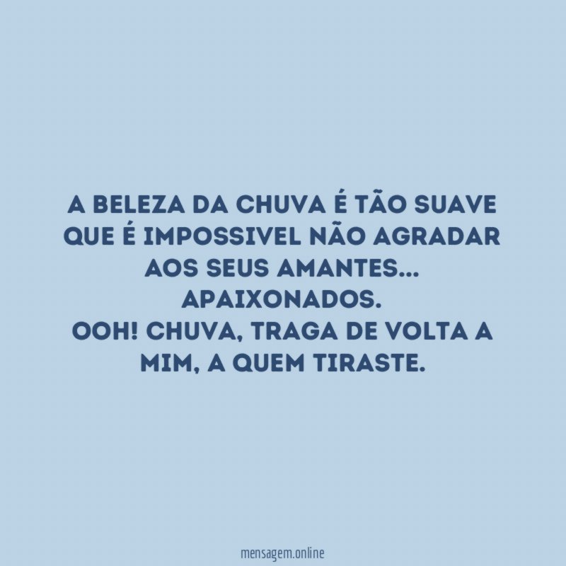 A beleza da chuva é tão suave que