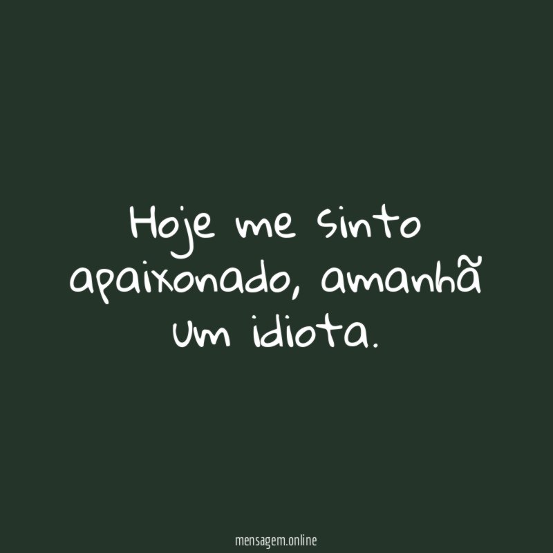 Hoje me sinto apaixonado