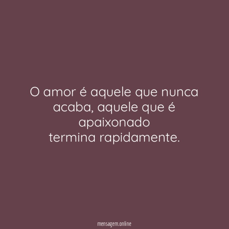 o amor é aquele que nunca acaba