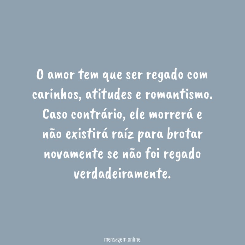O amor tem que ser regado com carinhos