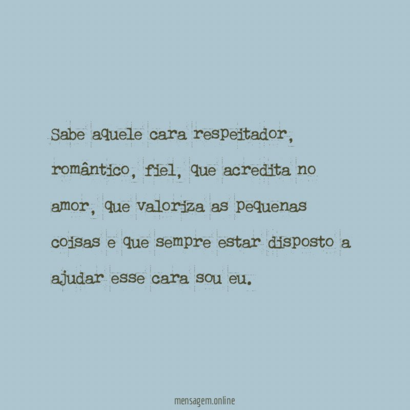 Sabe aquele cara respeitador