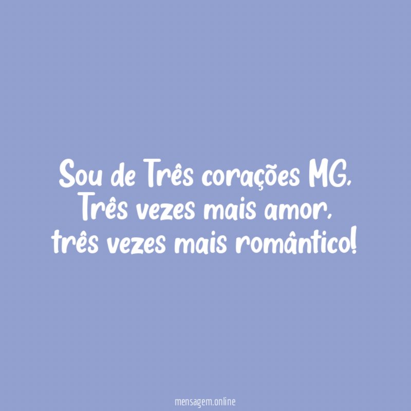 Sou de Três corações MG