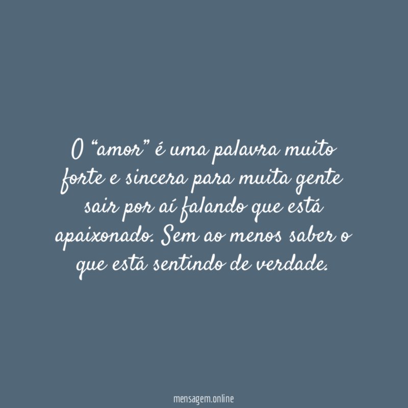 O “amor” é uma palavra muito forte
