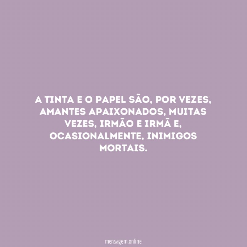 A tinta e o papel são