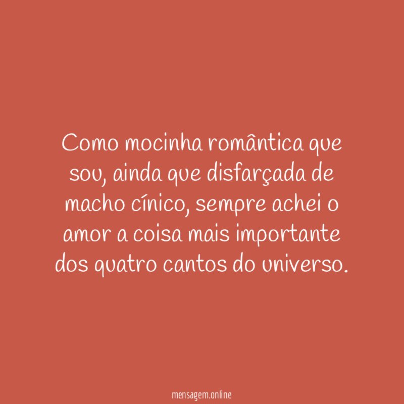 Como mocinha romântica que sou