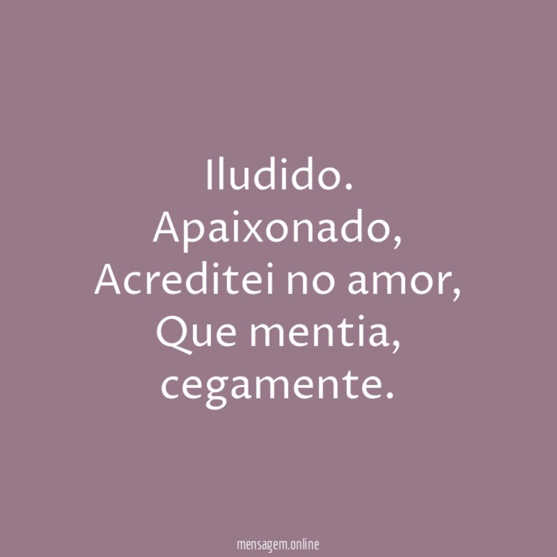 Iludido.