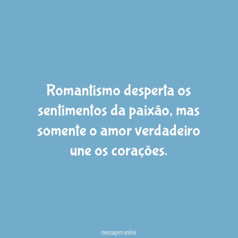 Romantismo desperta os sentimentos da paixão