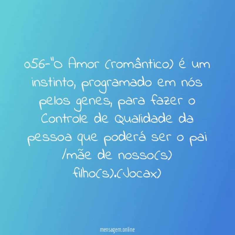 056-"O Amor (romântico) é um instinto