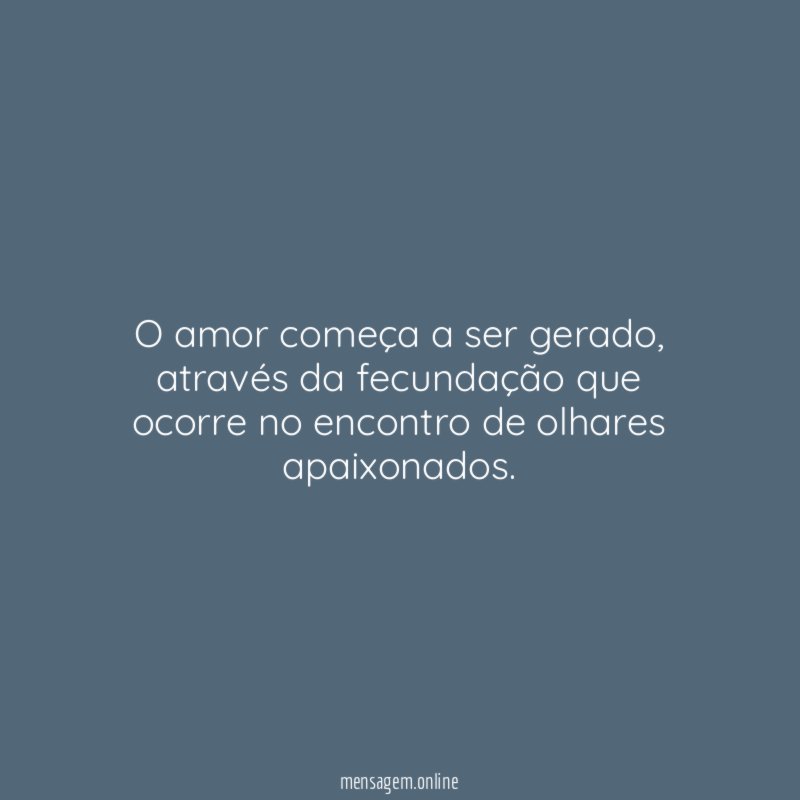 O amor começa a ser gerado