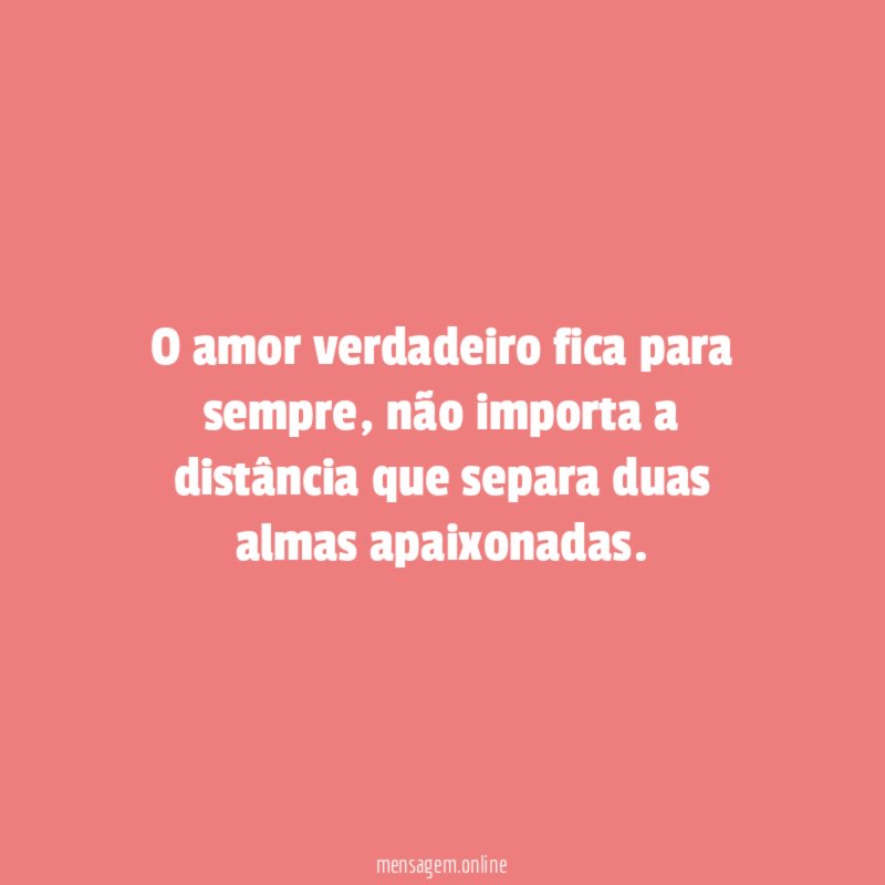 O amor verdadeiro fica para sempre