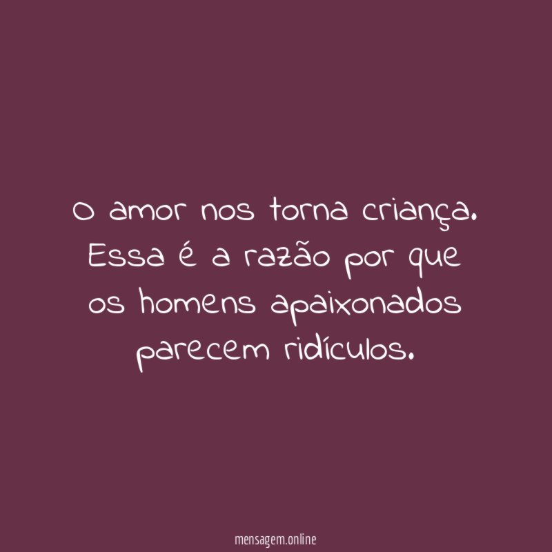 O amor nos torna criança