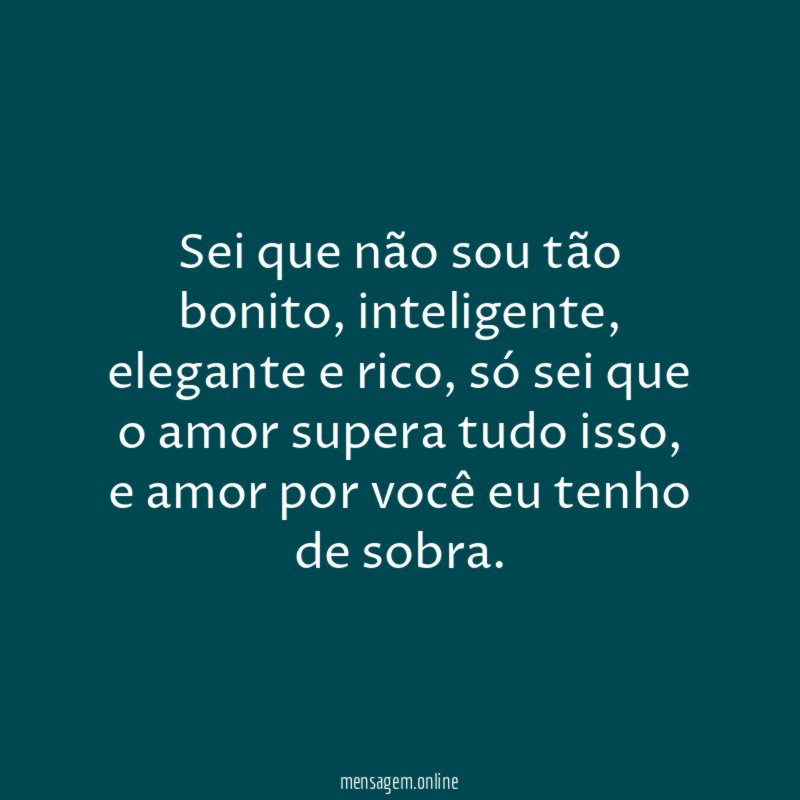 Sei que não sou tão bonito